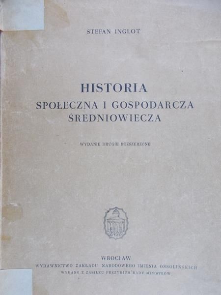 Inglot Stefan - Historia społeczna i gospodarcza średniowiecza, 1949 r.