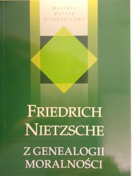 Nietzsche Friedrich - Z genealogii moralności