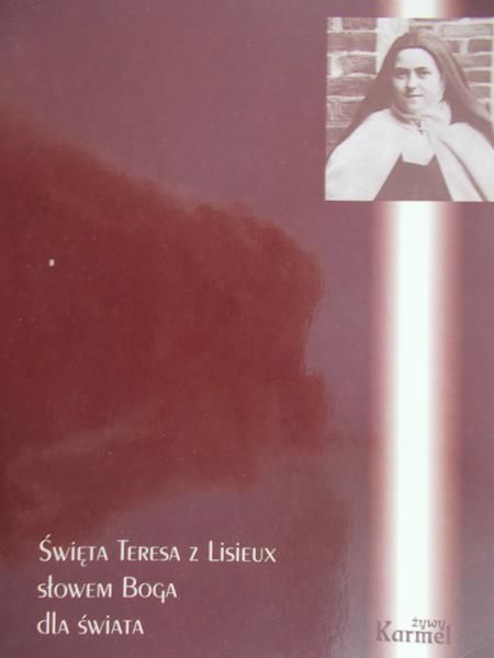 Gogola Jerzy Wiesław (red.) - Święta Teresa z Lisieux słowem Boga dla świata