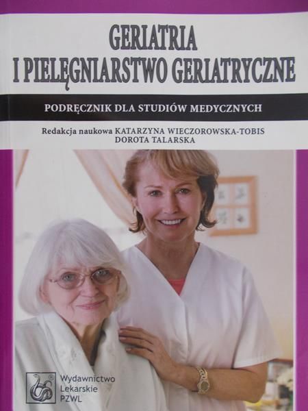 Talarska Dorota - Geriatria i pielęgniarstwo geriatryczne