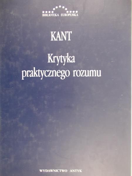 Kant Immanuel - Krytyka praktycznego rozumu