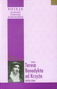 Stein Edyta - Święta Teresa Benedykta od Krzyża