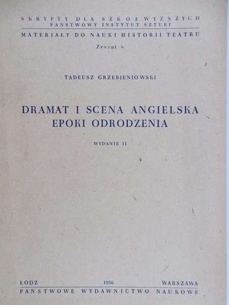 Grzebieniowski Tadeusz - Dramat i scena angielska epoki odrodzenia
