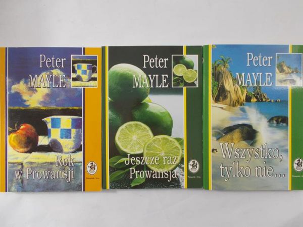 Mayle Peter - Rok w Prowansji/Jeszcze raz Prowansja / wszystko tylko nie...
