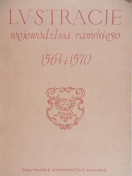 Kędzierska Zofia - Lustracje województwa rawskiego 1564 i 1570