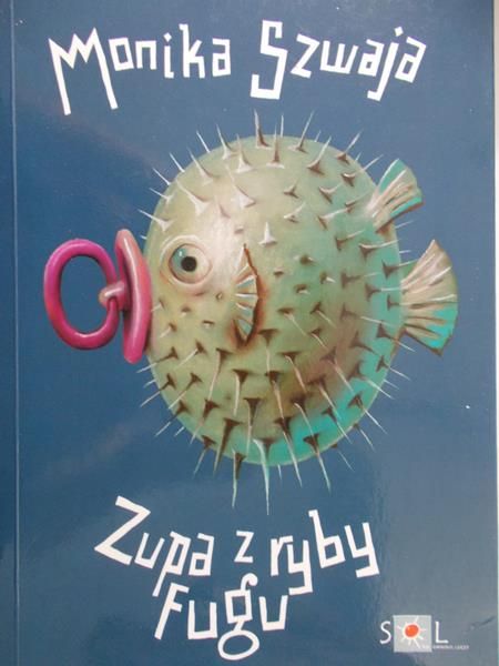Szwaja Monika - Zupa z ryby fugu