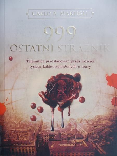 Carlo A. Martigli - 999 Ostatni strażnik