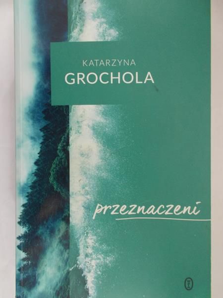 Grochola Katarzyna - Przeznaczeni