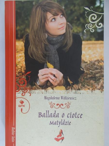 Witkiewicz Magdalena - Ballada o ciotce Matyldzie