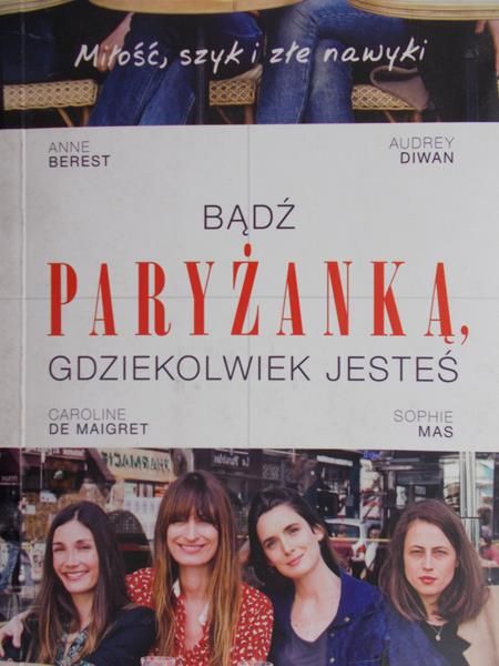 Berest Anne - Bądź paryżanką, gdziekolwiek jesteś