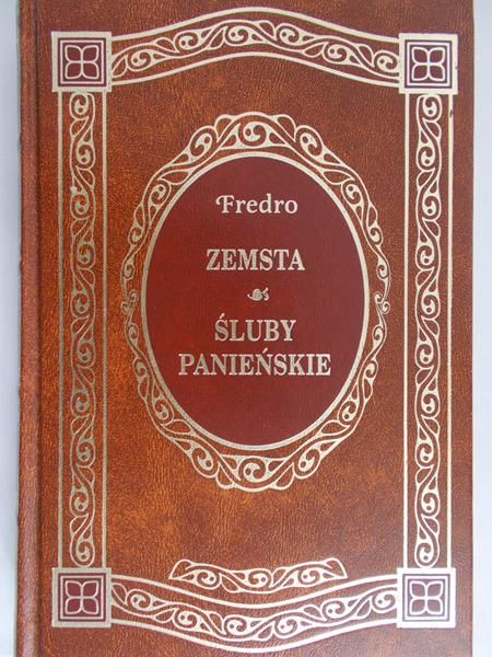 Fredro Aleksander - Zemsta. Śluby Panieńskie