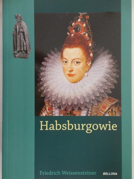 Weissensteiner Friedrich - Habsburgowie