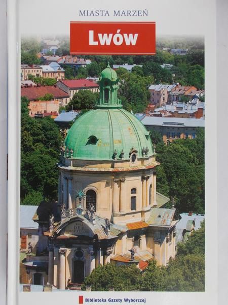 Kaszowski Michał (red.) - Miasta marzeń: Lwów