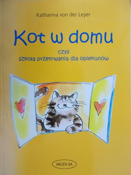 Leyer Katharina - Kot w domu, czyli szkoła przetrwania dla opiekunów