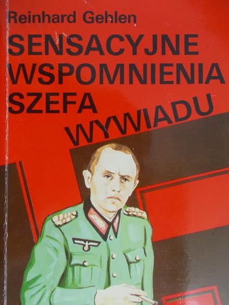 Gehlen Reimhard - Sensacyjne wspomnienia szefa wywiadu
