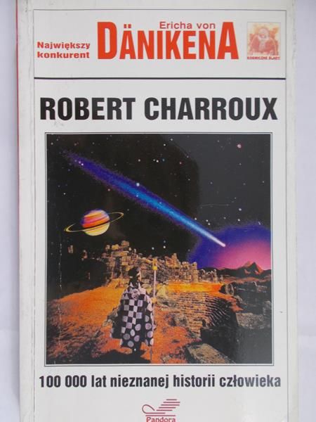 Charroux Robert - 100000 lat nieznanej historii człowieka 