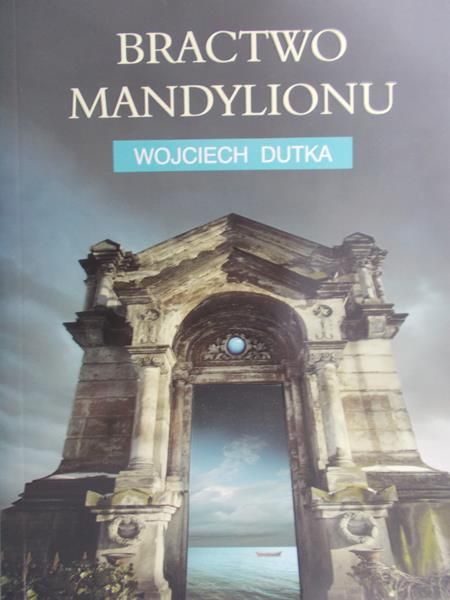 Dutka Wojciech - Bractwo mandylionu