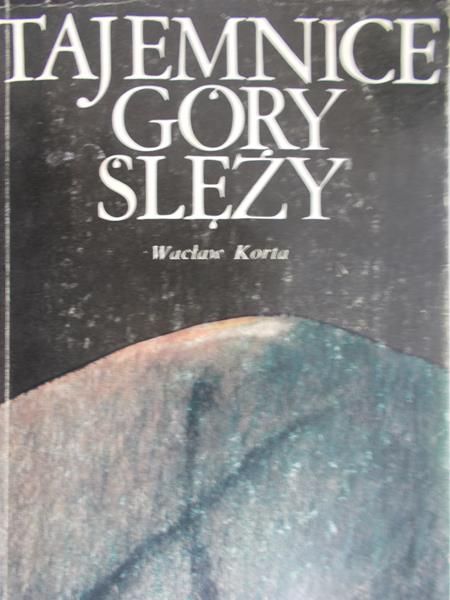 Korta Wacław - Tajemnice Góry Ślęży