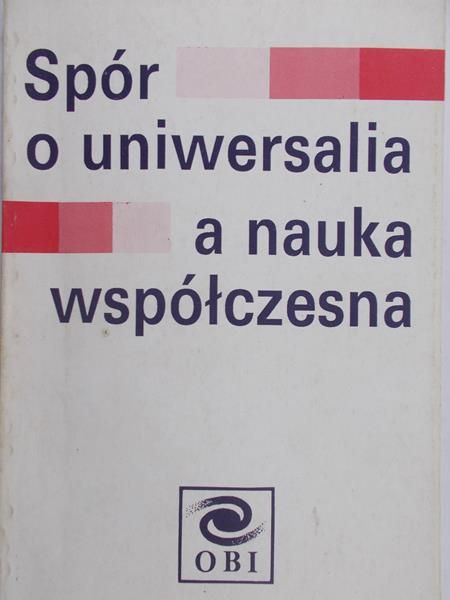 Heller Michał (red.) - Spór o uniwersalia a nauka współczesna