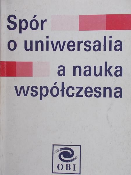 Heller Michał (red.) - Spór o uniwersalia a nauka współczesna
