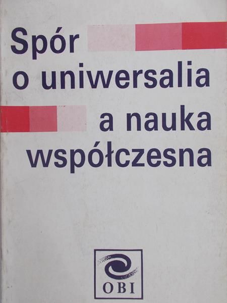 Heller Michał (red.) - Spór o uniwersalia a nauka współczesna