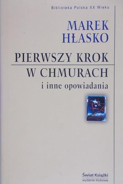 Hłasko Marek - Pierwszy krok w chmurach i inne opowiadania