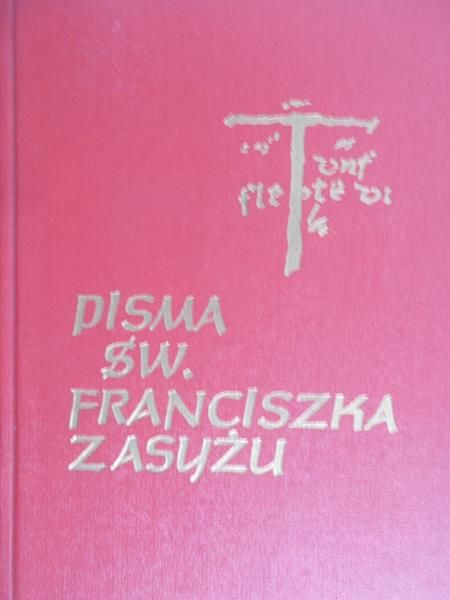 Ambrożkiewicz Kajetan (tłum.) - Pisma św. Franciszka z Asyżu