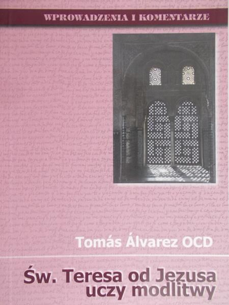 Alvarez Tomas - Św. Teresa od Jezusa uczy modlitwy