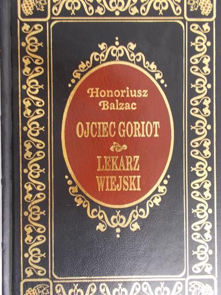 Balzac Honoriusz - Ojciec Goriot / Lekarz wiejski