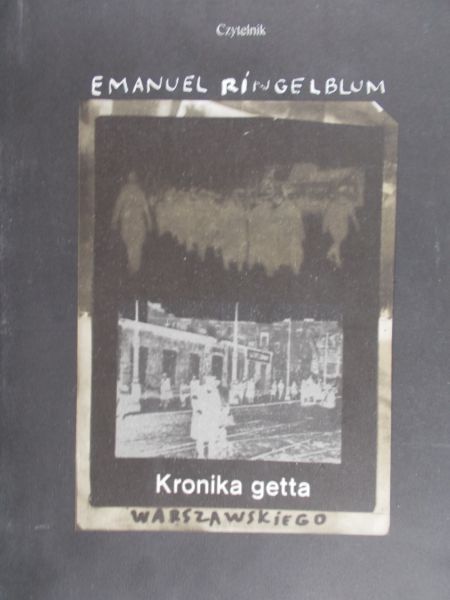 Ringelblum Emanuel - Kronika getta Warszawskiego