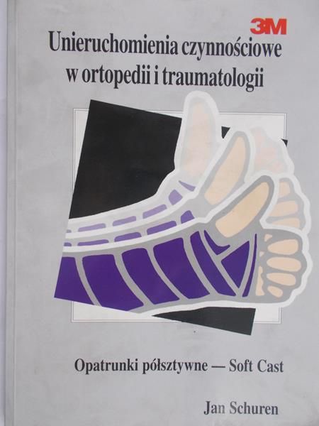 Schuren Jan - Unieruchomienia czynnościoew w ortopedii i traumatologii
