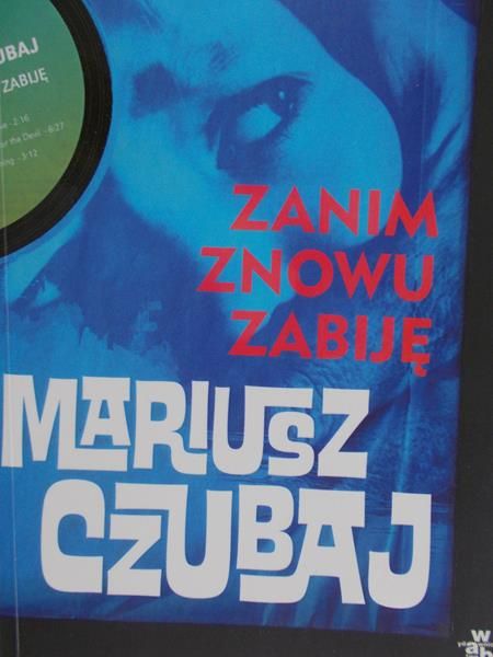 Czubaj Mariusz - Zanim znowu zabiję