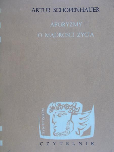 Schopenhauer Artur - Aforyzmy o mądrości życia