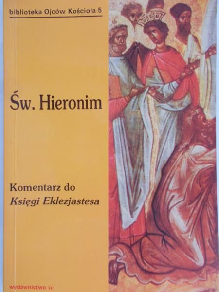 Św. Hieronim - Komentarz do Księgi Eklezjastesa