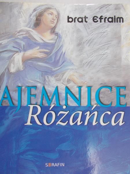 Brat Efraim - Tajemnice Różańca