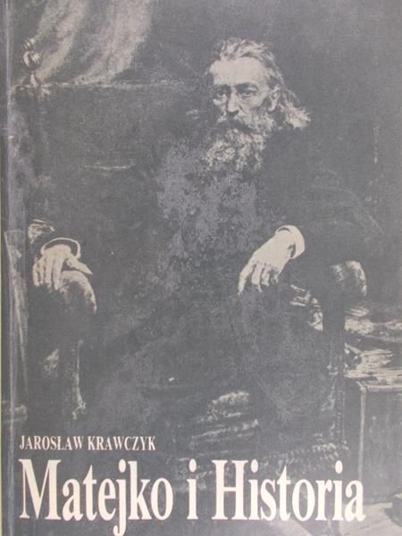 Krawczyk Jarosław -  Matejko i historia