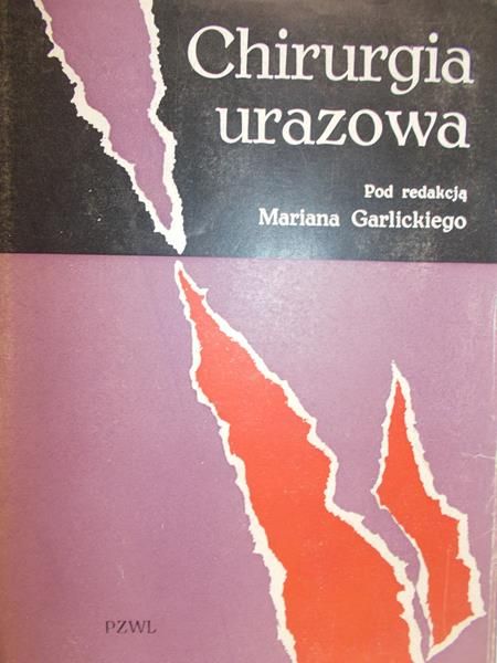 Garlicki Marian - Chirurgia urazowa