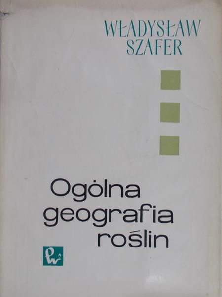 Szafer Władysław - Ogólna geografia roślin
