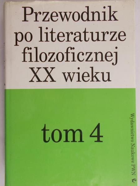 Skarga Barbara (red.) - Przewodnik po literaturze filozoficznej XX wieku, tom IV