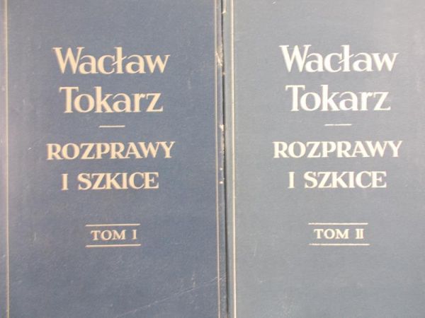 Tokarz Wacław - Rozprawy i szkice, tom I, II