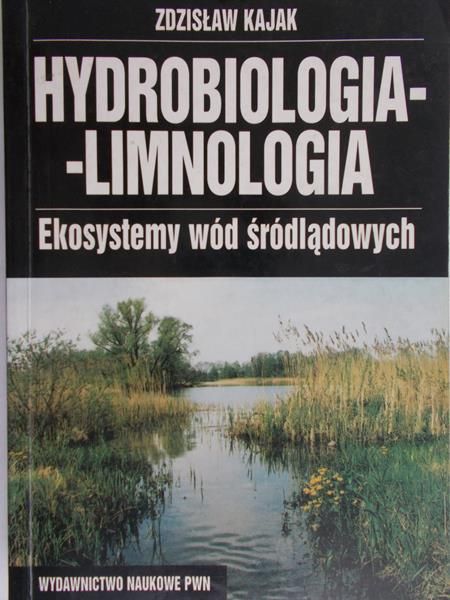 Kajak Zdzisław - Hydrobiologia-limnologia. Ekosystemy wód śródlądowych