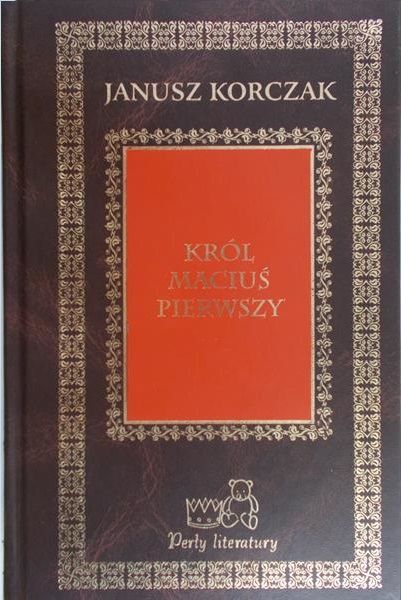 Korczak Janusz - Król Maciuś pierwszy
