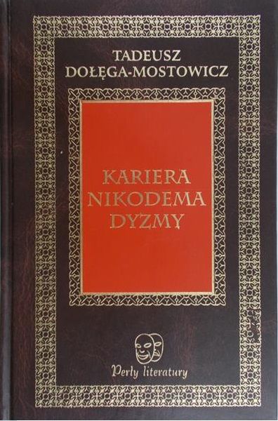 Dołęga-Mostowicz Tadeusz - Kariera Nikodema Dyzmy