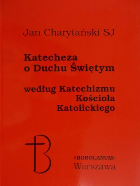 Charytański Jan - Katecheza o Duchu Świętym