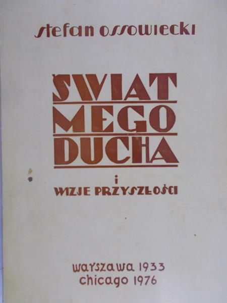Ossowiecki Stefan  - Świat mego ducha i wizje przyszłości