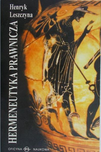 Leszczyna Henryk - Hermeneutyka prawnicza