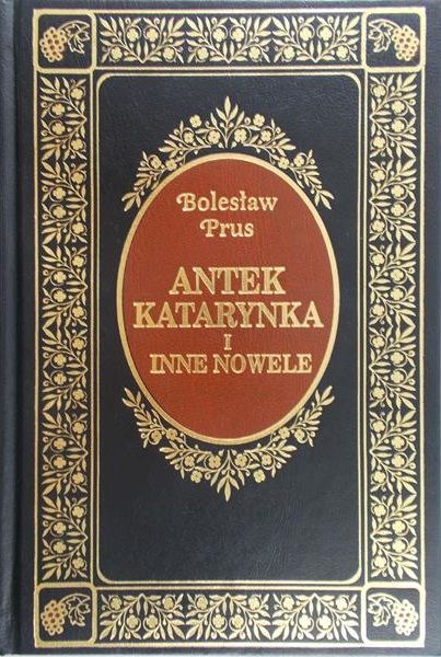 Prus Bolesław - Antek, Katarynka i inne nowele