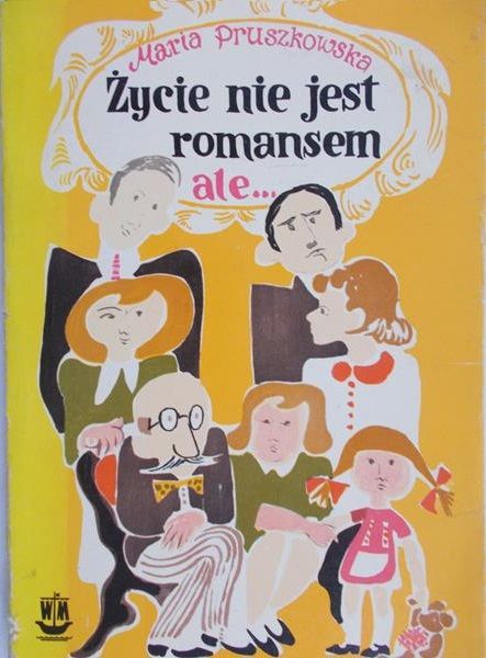 Pruszkowska Maria - Życie nie jest romansem, ale…