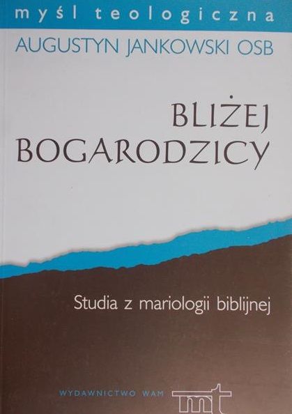Jankowski Augustyn - Bliżej Bogarodzicy