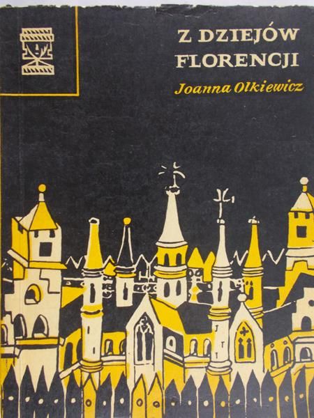 Olkiewicz Joanna - Z dziejów Florencji